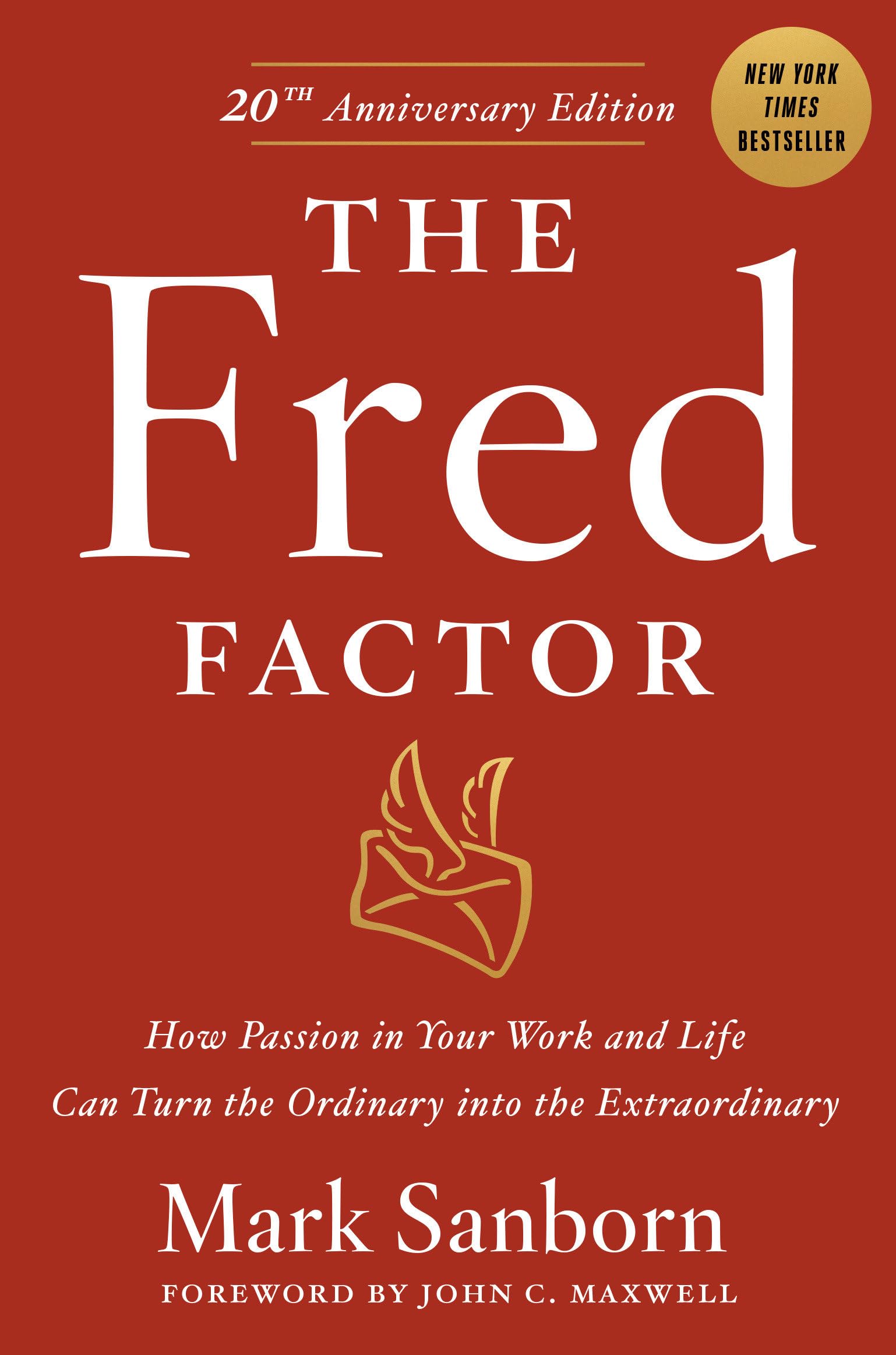 The Fred Factor: How Passion in Your Work and Life Can Turn the Ordinary into the Extraordinary,Used
