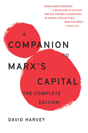 A Companion To Marx'S Capital: The Complete Edition (The Essential David Harvey)