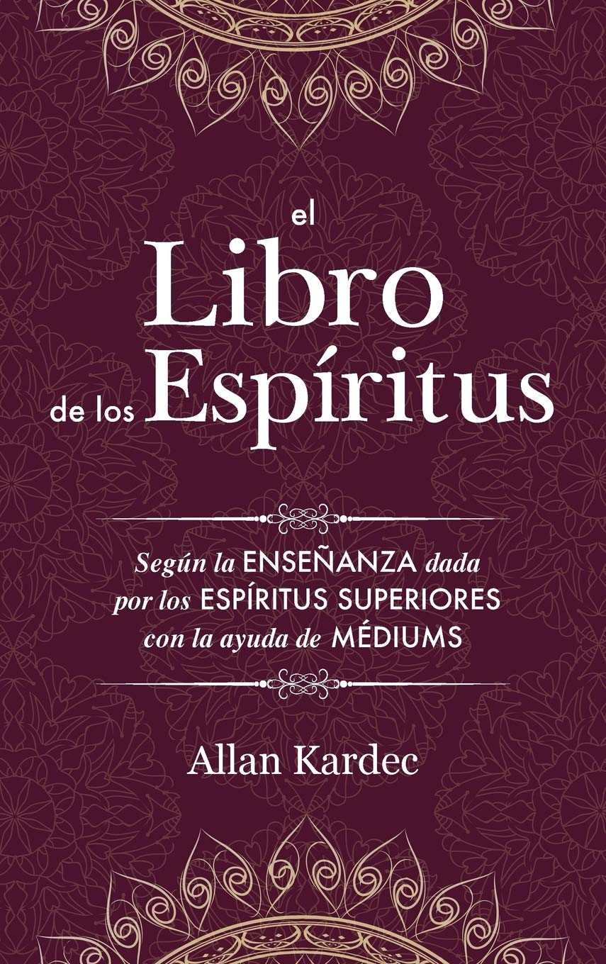 El Libro de los Espritus: Contiene los principios de la doctrina espiritista sobre la inmortalidad del alma, la naturaleza de ,Used