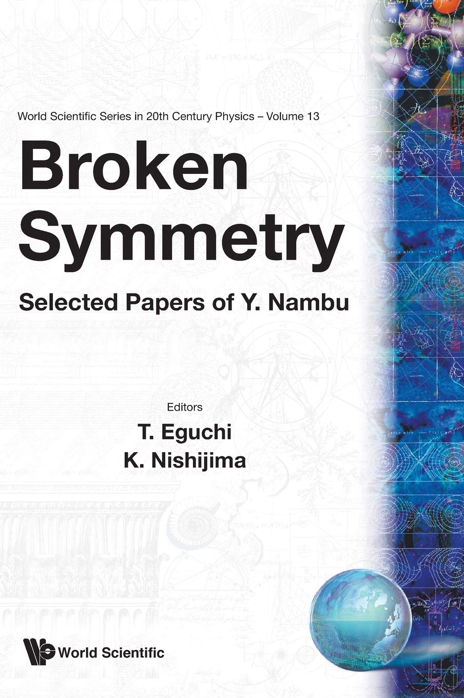 BROKEN SYMMETRY: SELECTED PAPERS OF Y NAMBU (World Scientific Series in 20th Century Physics, 13),Used