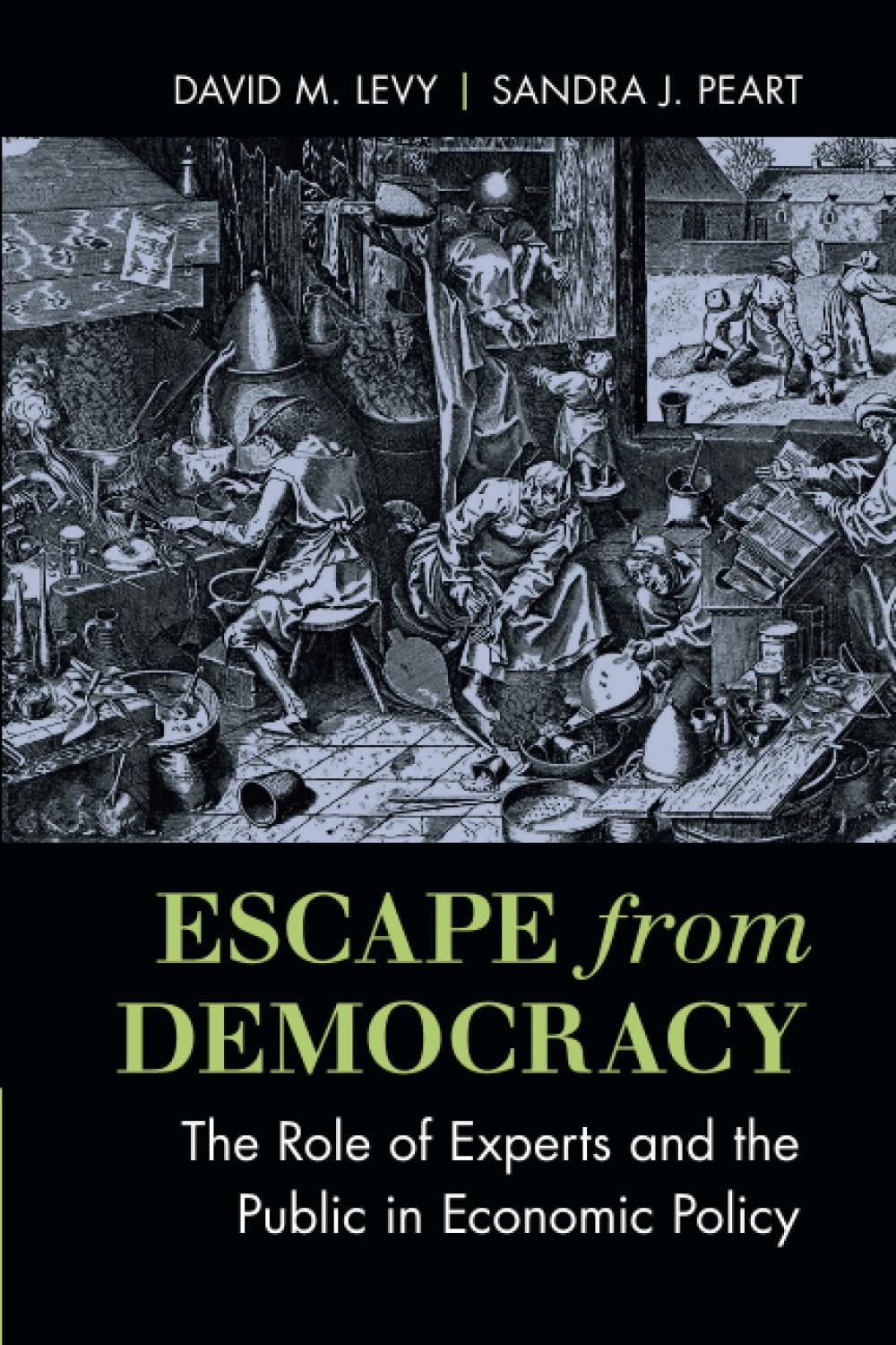 Escape from Democracy: The Role of Experts and the Public in Economic Policy,Used