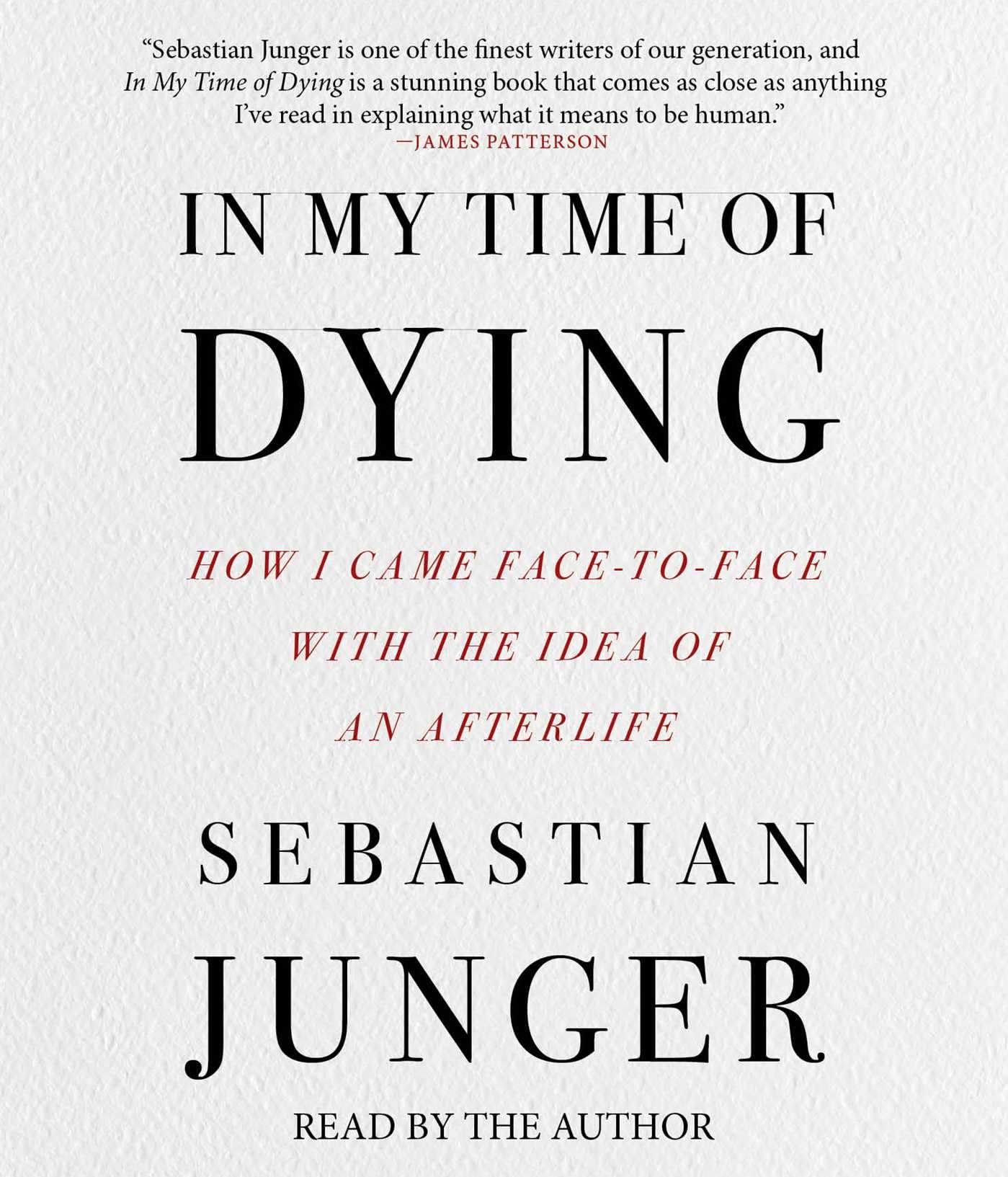 In My Time of Dying: How I Came Face to Face With the Idea of an Afterlife,New