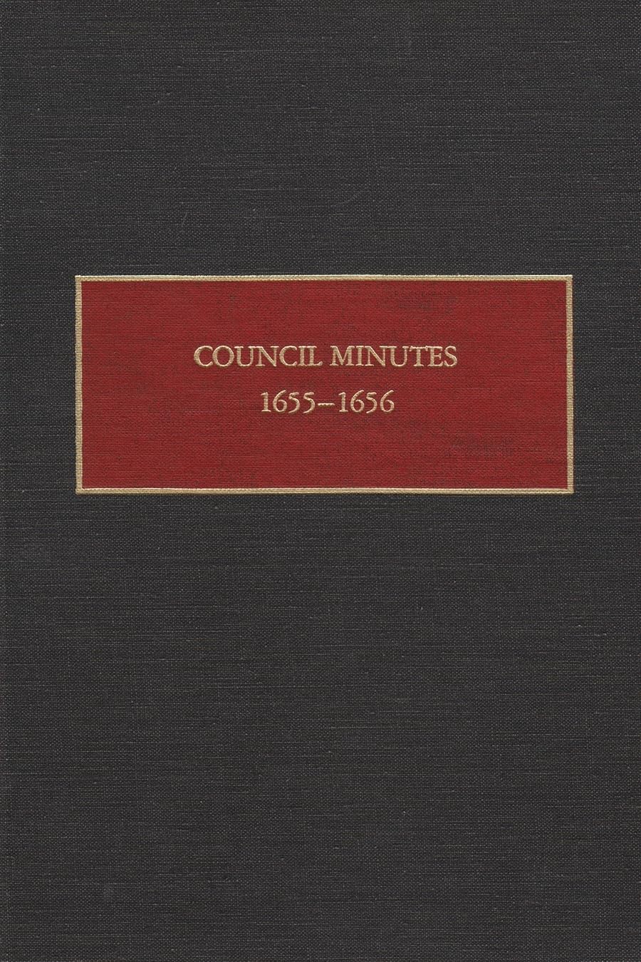 Council Minutes, 16551656 (New Netherlands Documents) (New Netherland Documents),Used