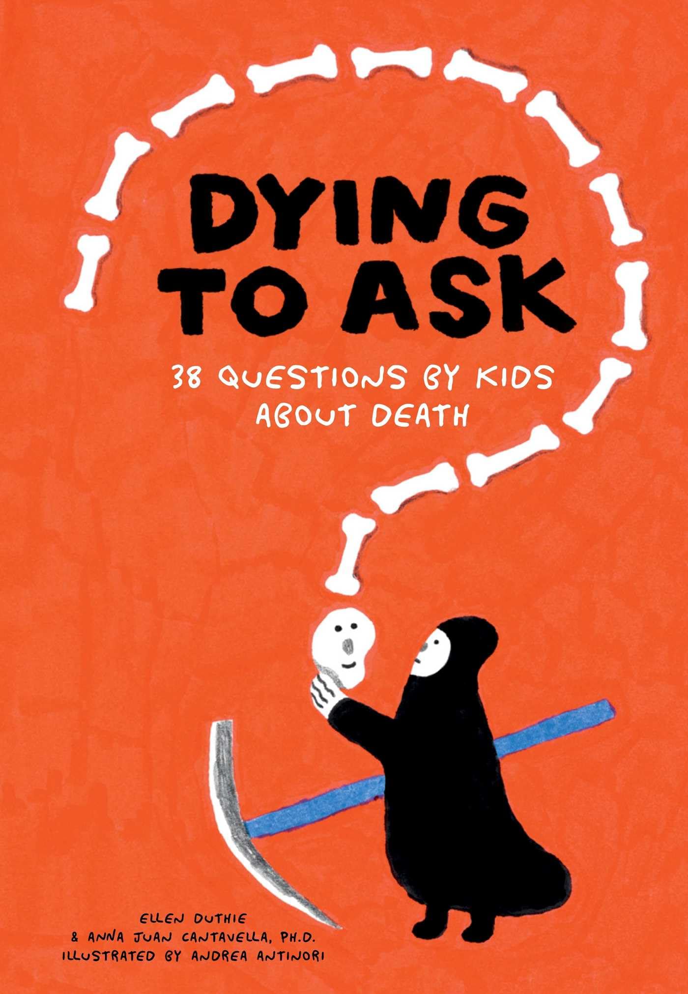 Dying to Ask: 38 Questions from Kids about Death,New