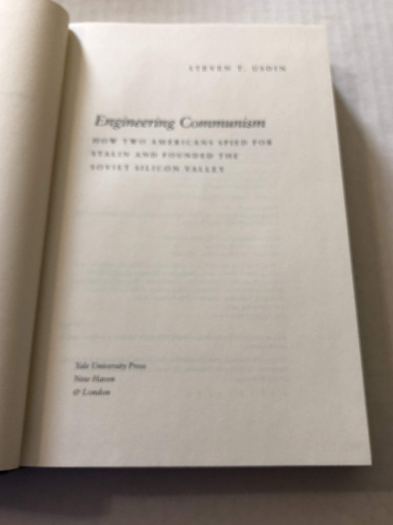 Engineering Communism: How Two Americans Spied For Stalin And Founded The Soviet Silicon Valley,New