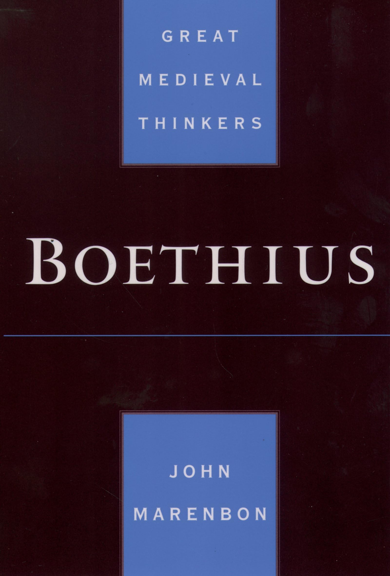 Boethius (Great Medieval Thinkers),New