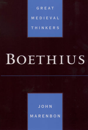 Boethius (Great Medieval Thinkers),New