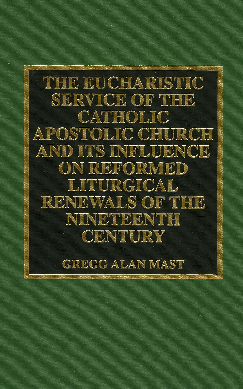 The Eucharistic Service Of The Catholic Apostolic Church And Its Influence On Re,Used