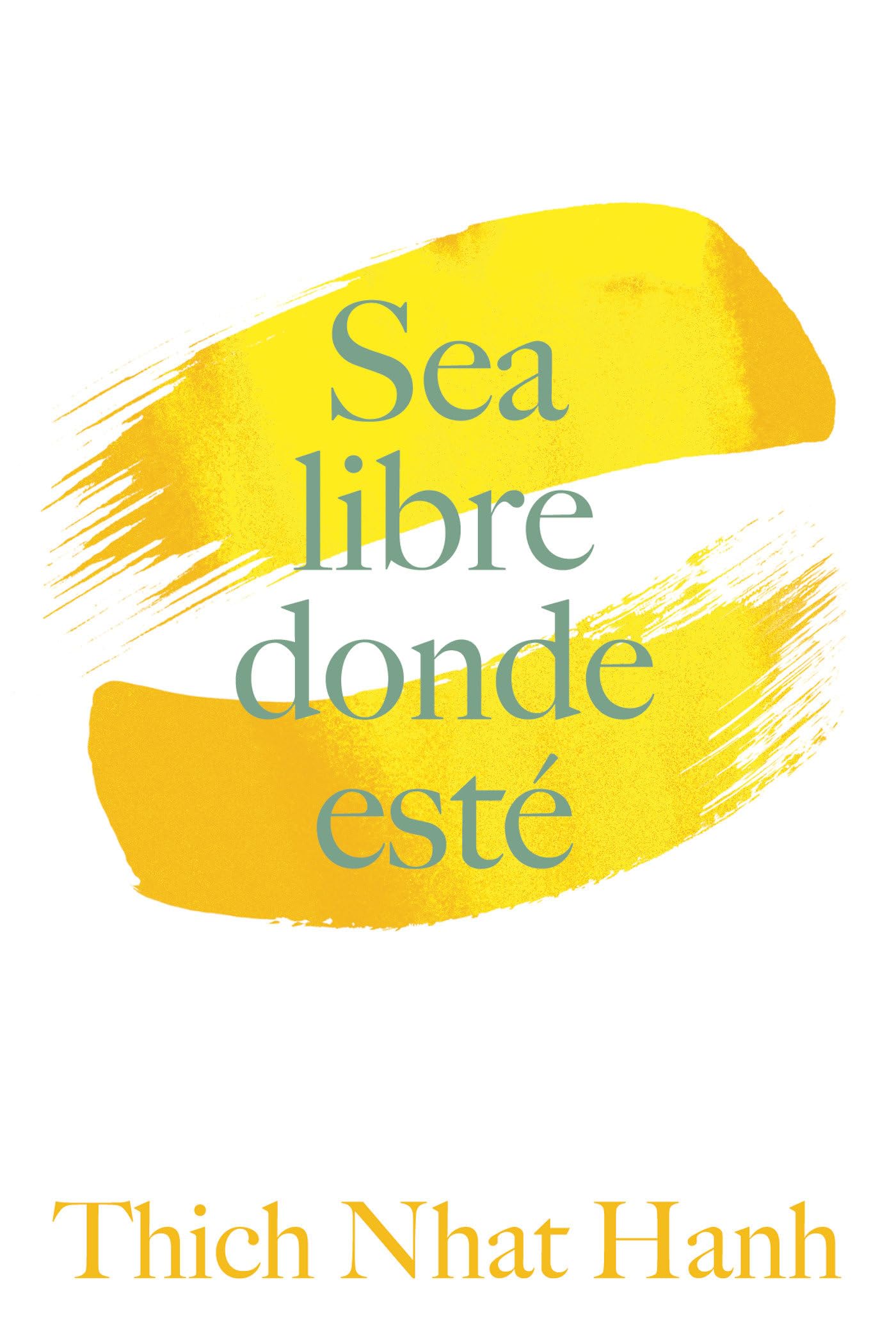 Sea Libre Donde Est: Una gua prctica para vivir con plena consciencia (Spanish Edition),New