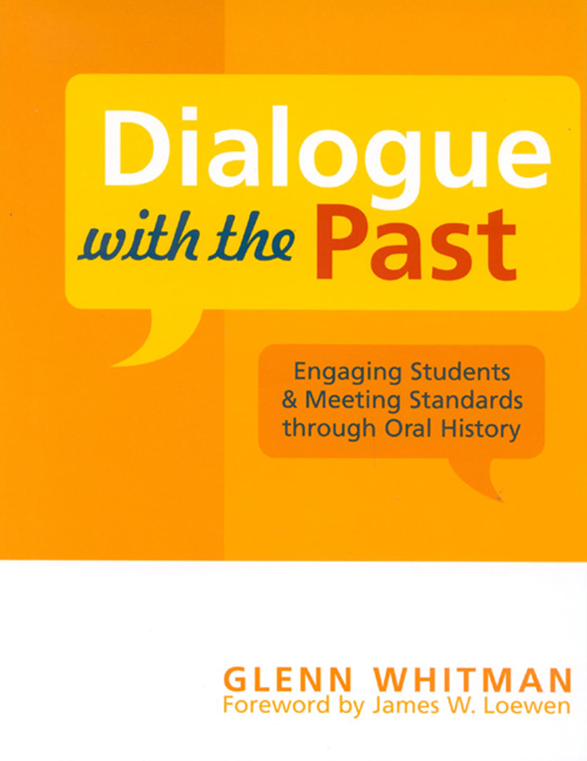 Dialogue With The Past: Engaging Students And Meeting Standards Through Oral History (American Association For State And Local H