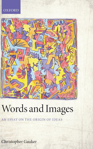 Words and Images: An Essay on the Origin of Ideas,Used