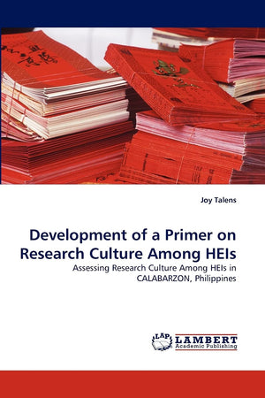 Development of a Primer on Research Culture Among HEIs: Assessing Research Culture Among HEIs in CALABARZON, Philippines,Used
