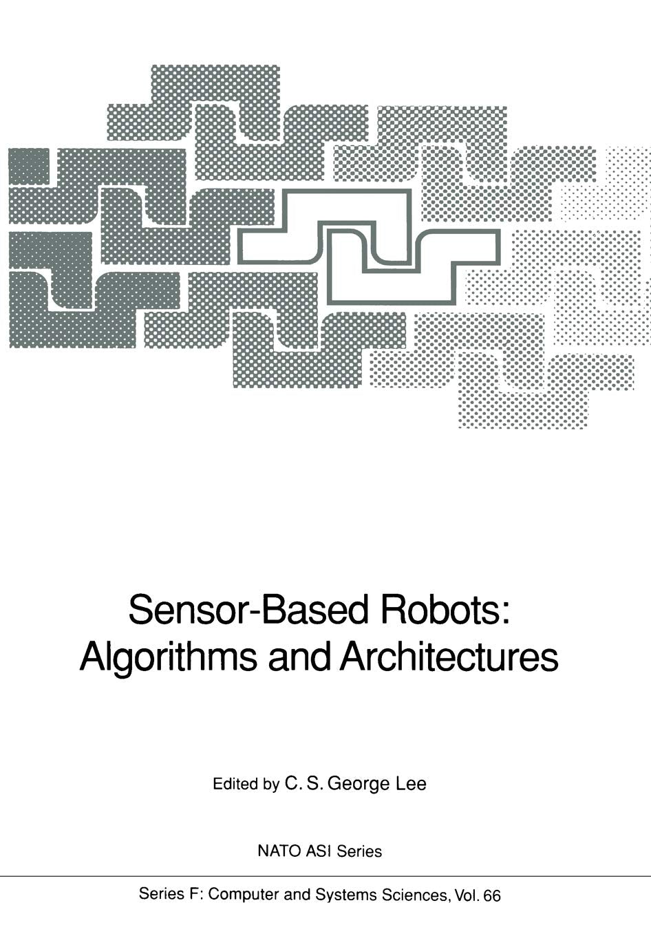 SensorBased Robots: Algorithms and Architectures (NATO ASI Subseries F:, 66),Used
