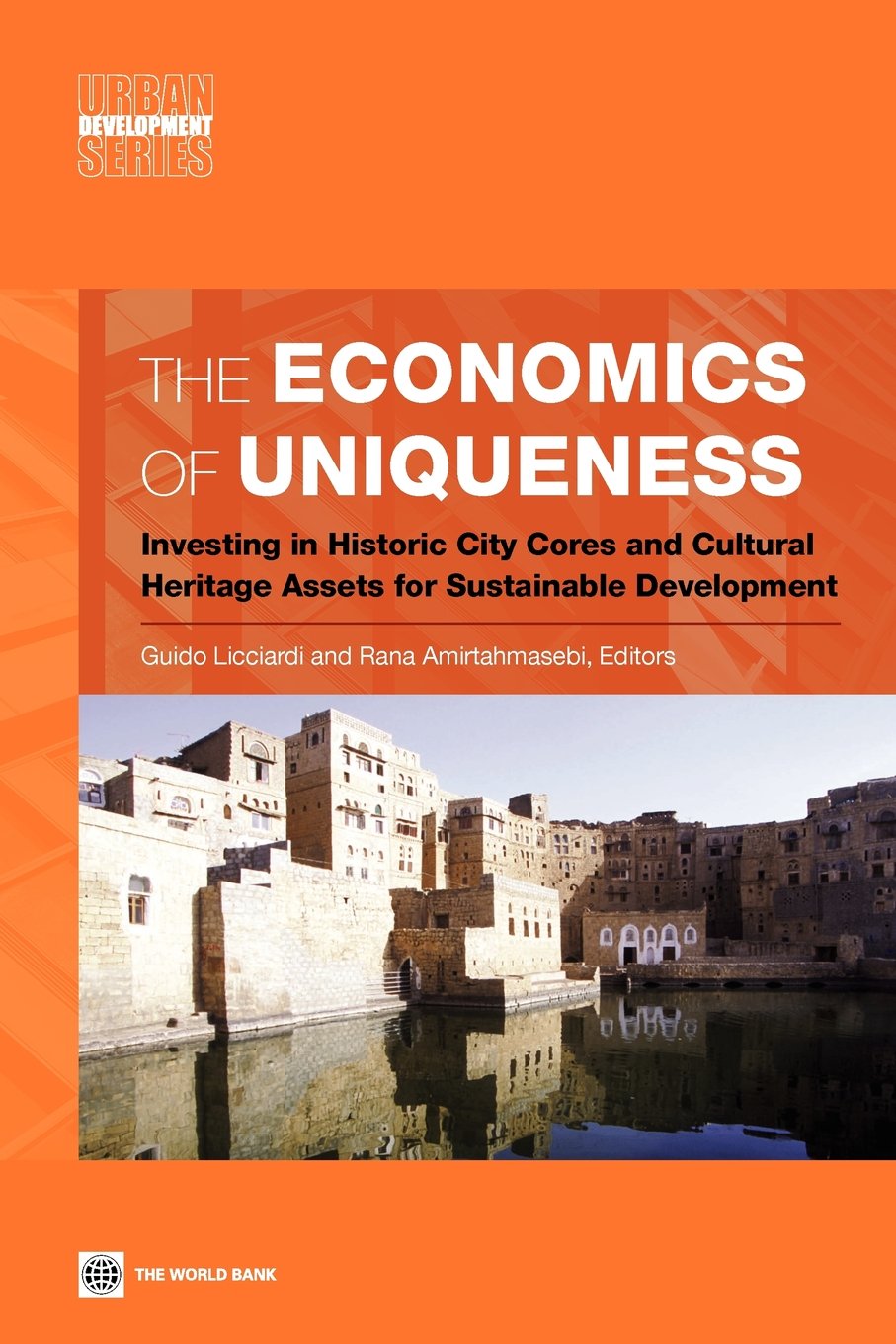 The Economics of Uniqueness: Investing in Historic City Cores and Cultural Heritage Assets for Sustainable Development (Urban De,Used