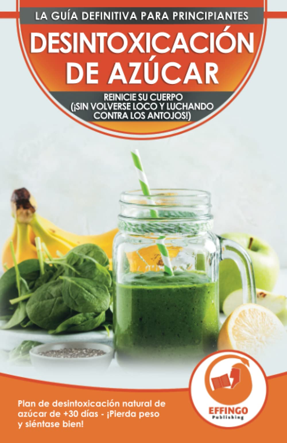 Desintoxicacin De Azcar: Reinicie Su Cuerpo (sin Volverse Loco Y Luchando Contra Los Antojos!)  Plan De Desintoxicacin Na,Used