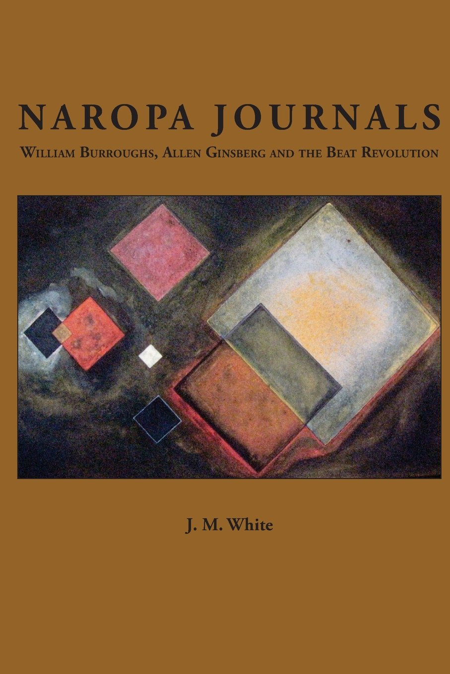 Naropa Journals: William Burroughs, Allen Ginsberg And The Beat Revolution-new,New