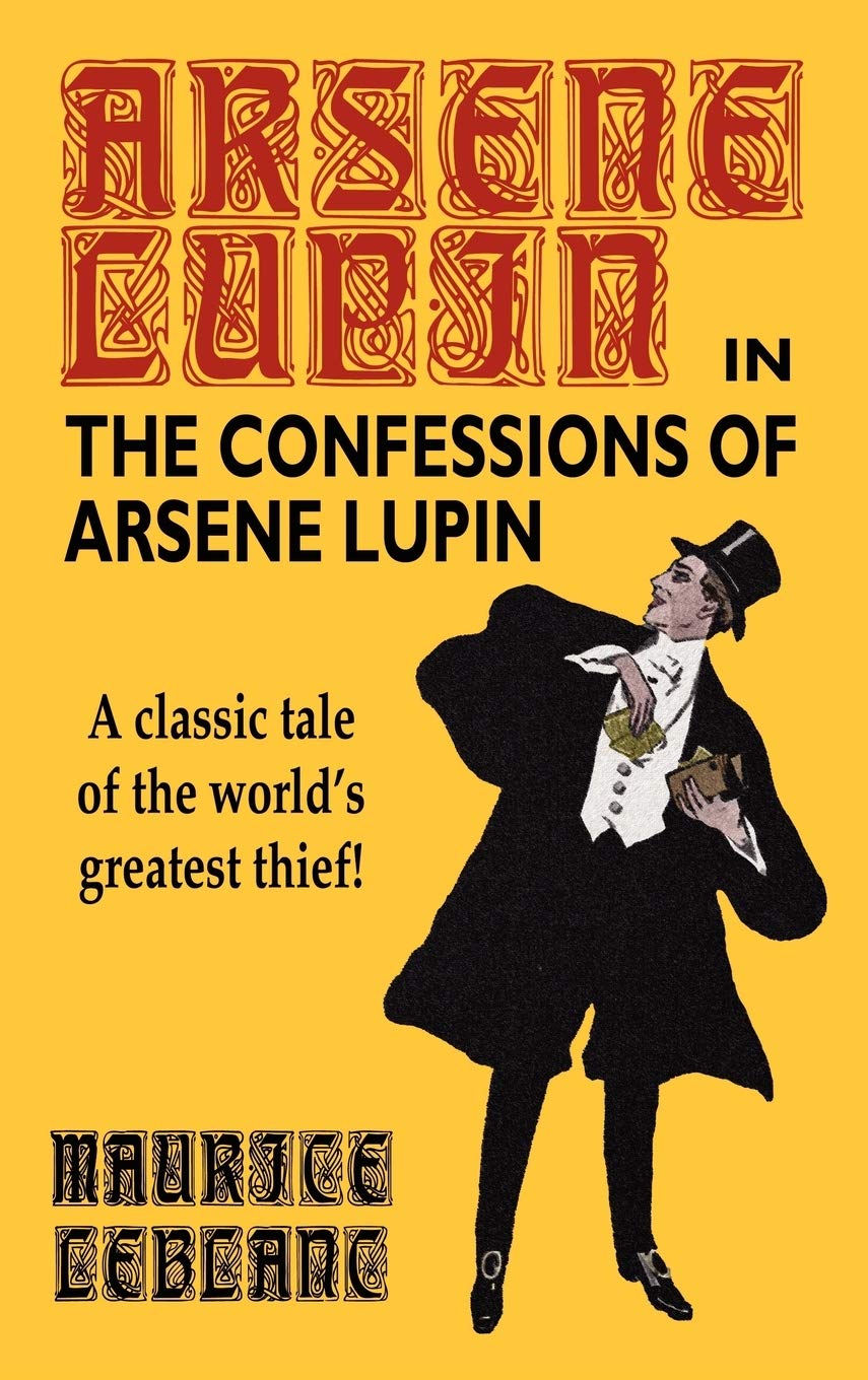 The Confessions Of Arsene Lupin,New