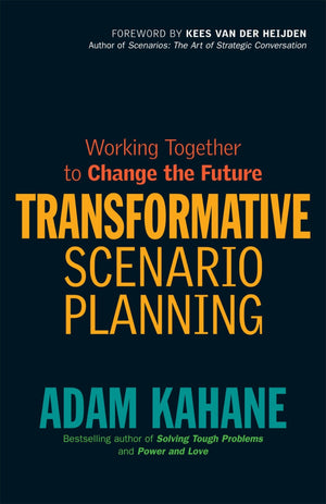 Transformative Scenario Planning: Working Together To Change The Future,Used