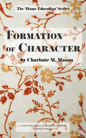 Formation Of Character (The Home Education Series),Used