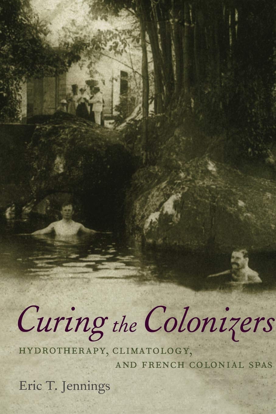 Curing The Colonizers: Hydrotherapy, Climatology, And French Colonial Spas,Used