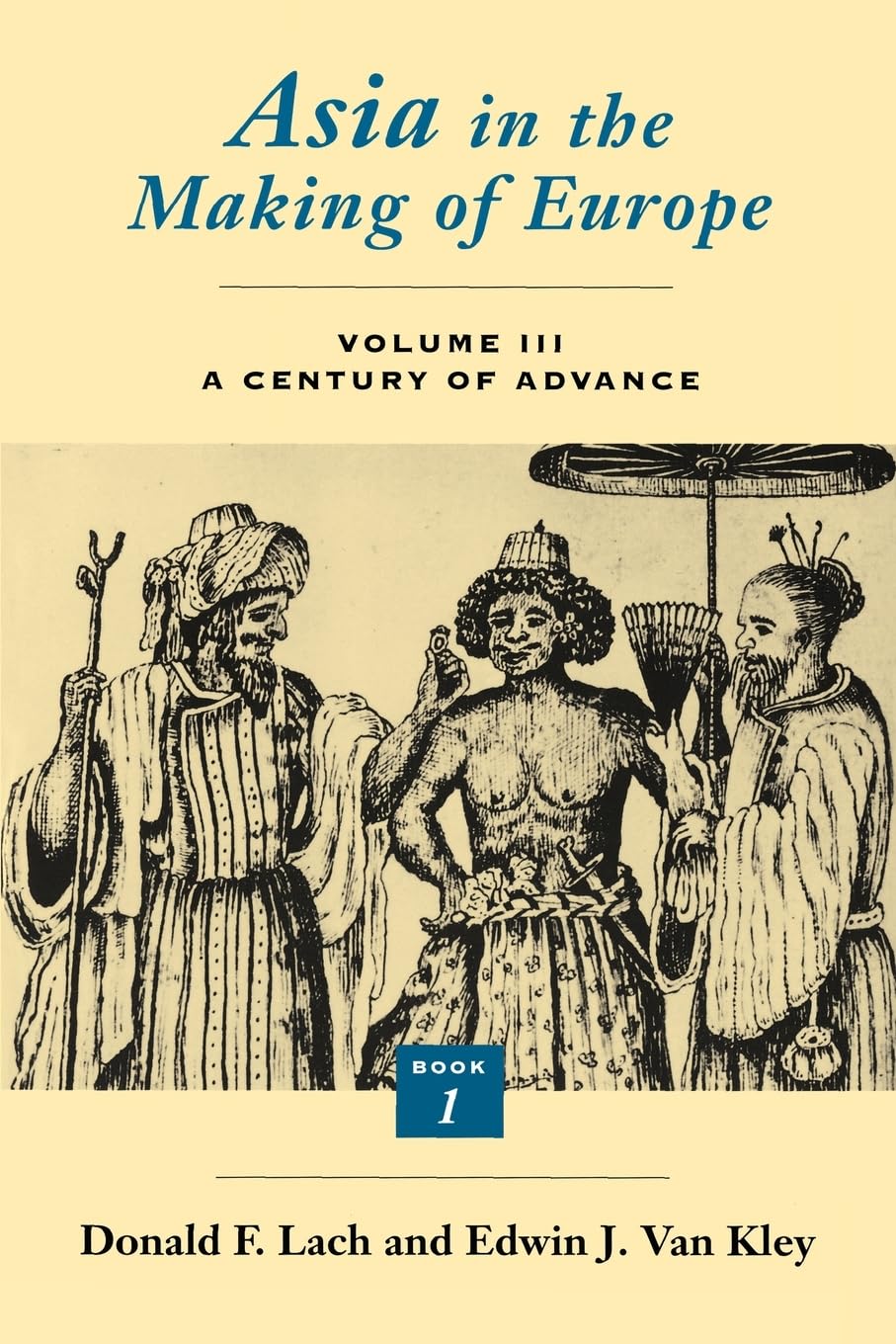 Asia in the Making of Europe, Volume III: A Century of Advance. Book 1: Trade, Missions, Literature (Volume 3),Used