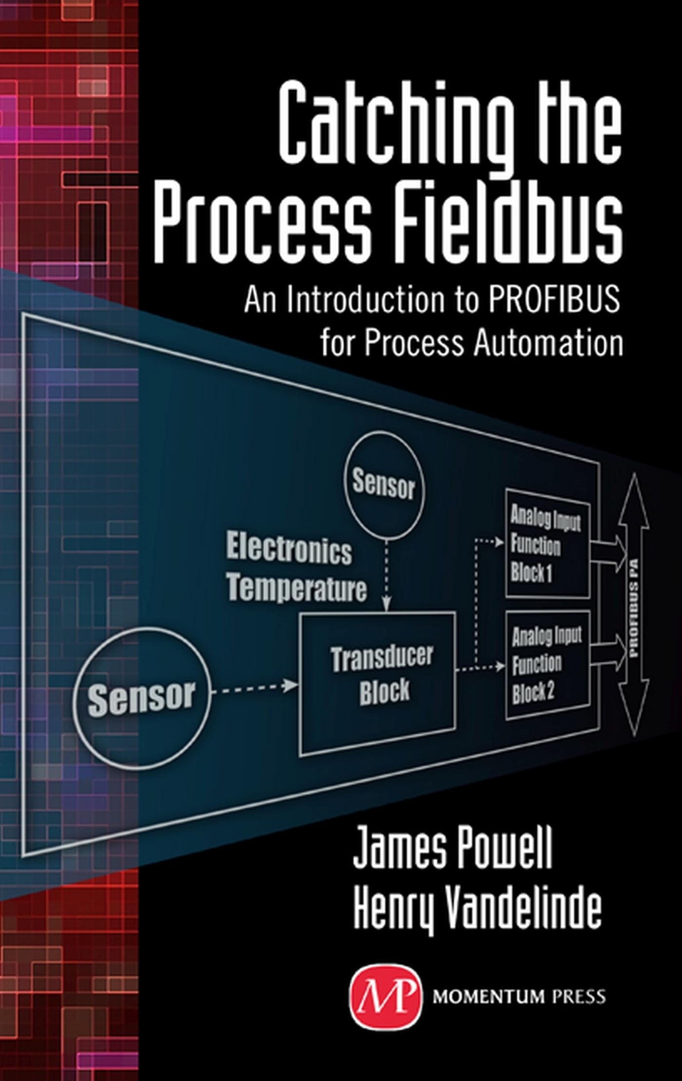 Catching The Process Fieldbus: An Introduction To Profibus For Process Automation,Used