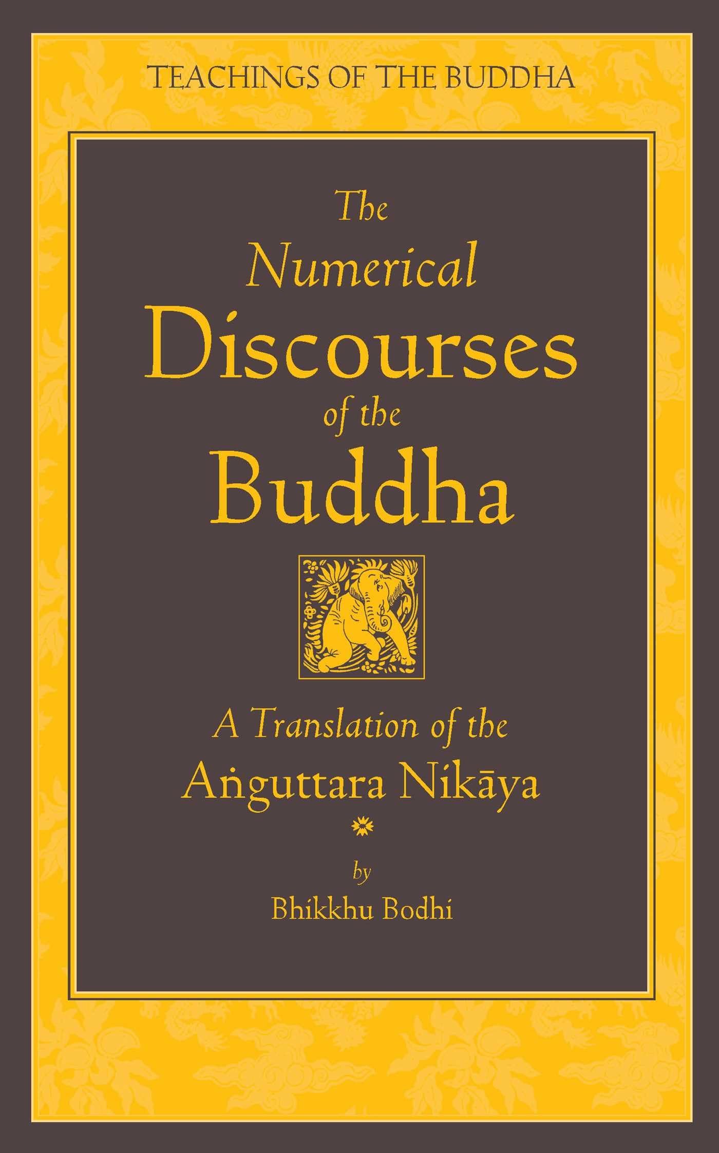 The Numerical Discourses of the Buddha: A Complete Translation of the Anguttara Nikaya (The Teachings of the Buddha),New