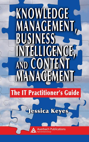 Knowledge Management, Business Intelligence, And Content Management: The It Practitioner'S Guide,Used