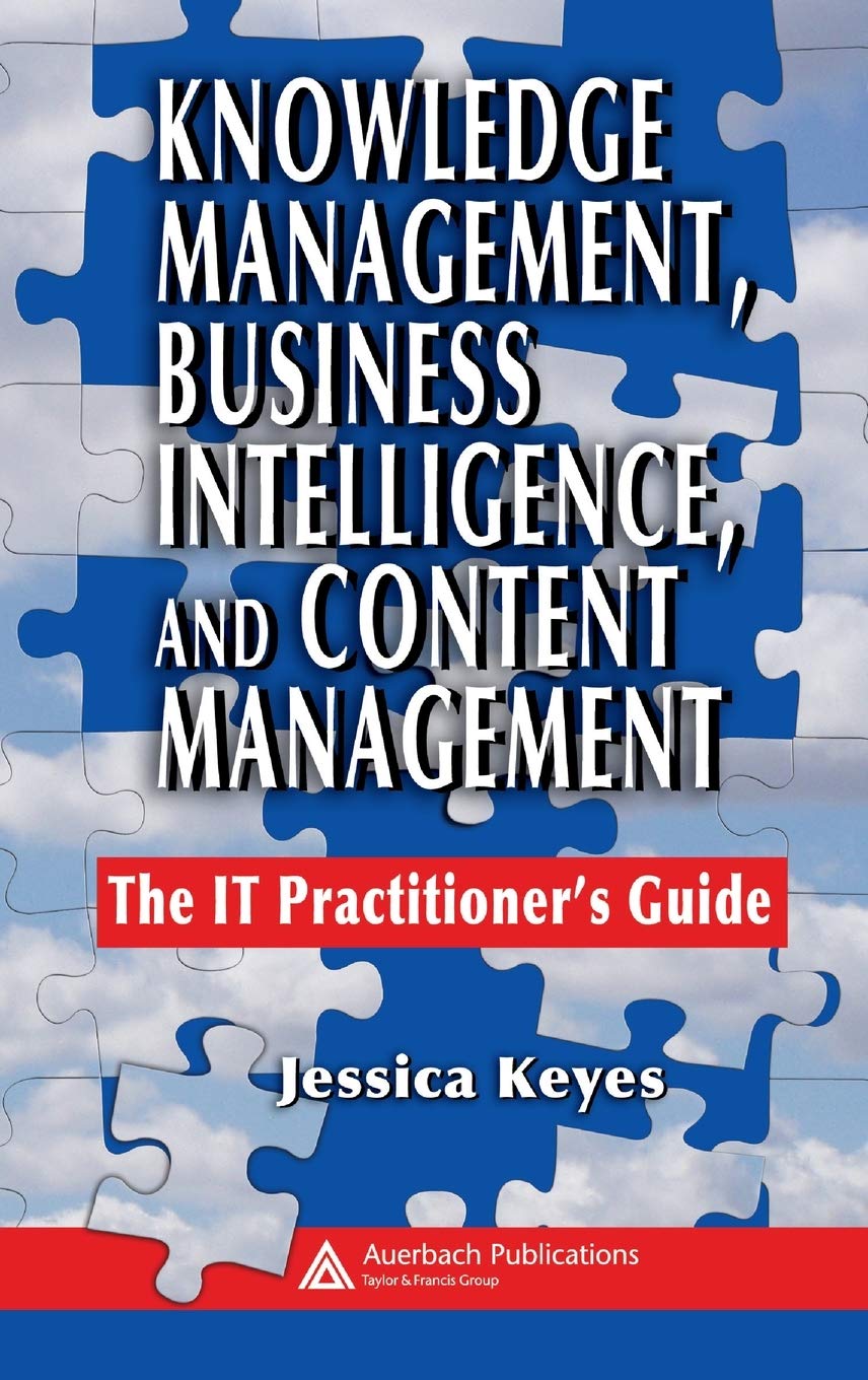 Knowledge Management, Business Intelligence, And Content Management: The It Practitioner'S Guide,Used