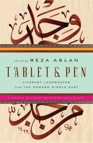 Tablet & Pen: Literary Landscapes from the Modern Middle East (Words Without Borders),Used