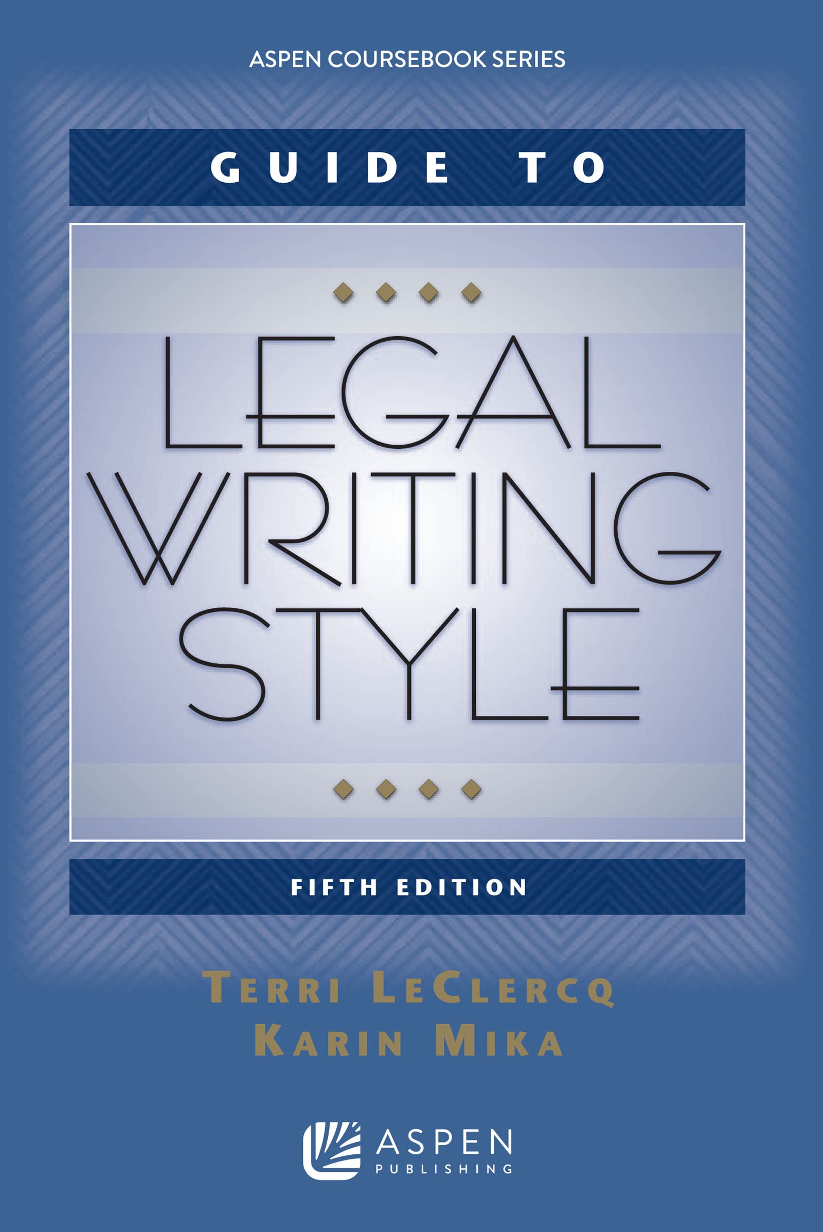 Guide to Legal Writing Style (Aspen Coursebook),Used