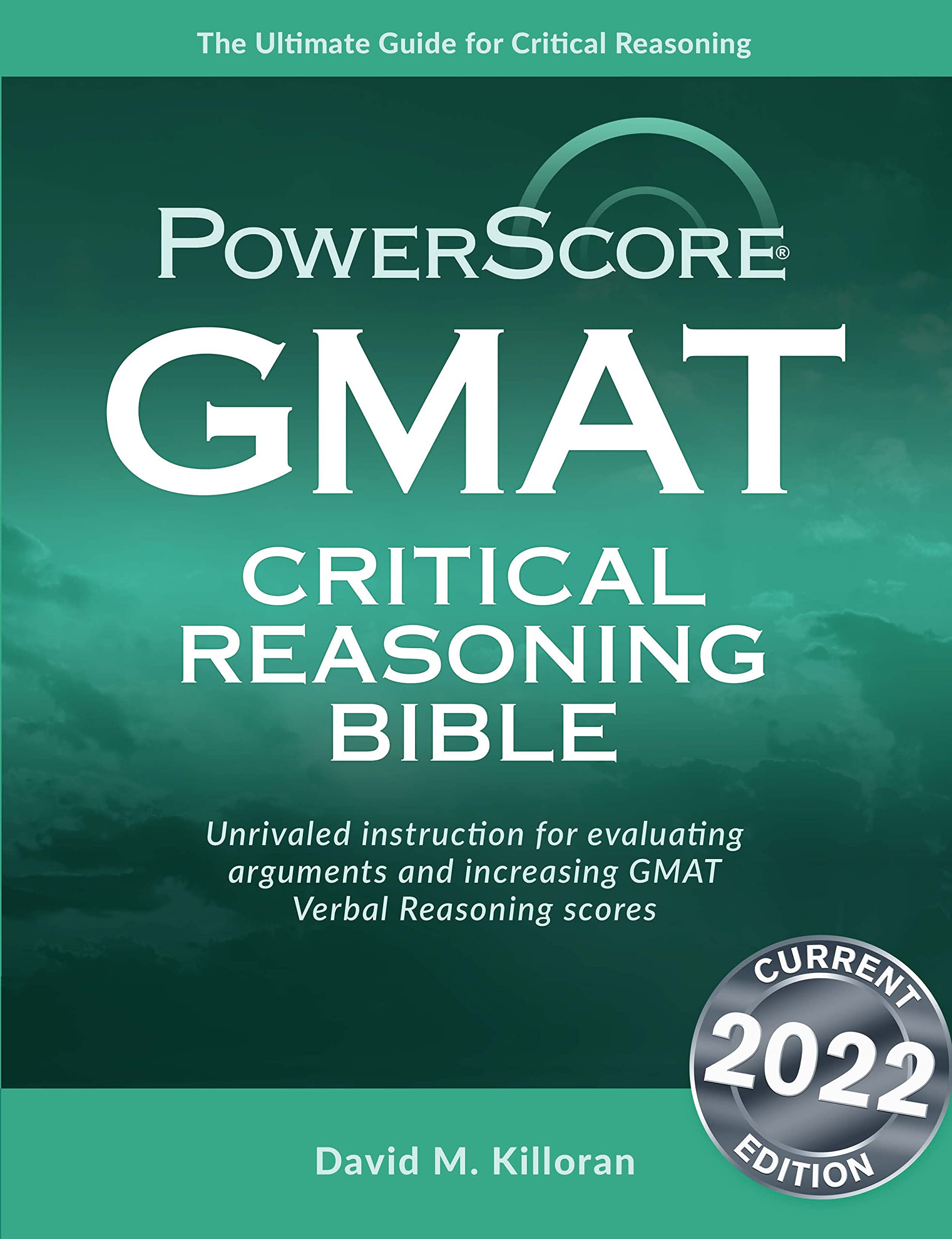 Powerscore GMAT Critical Reasoning Bible 2020: A Comprehensive System for Attacking GMAT Critical Reasoning Questions!,Used