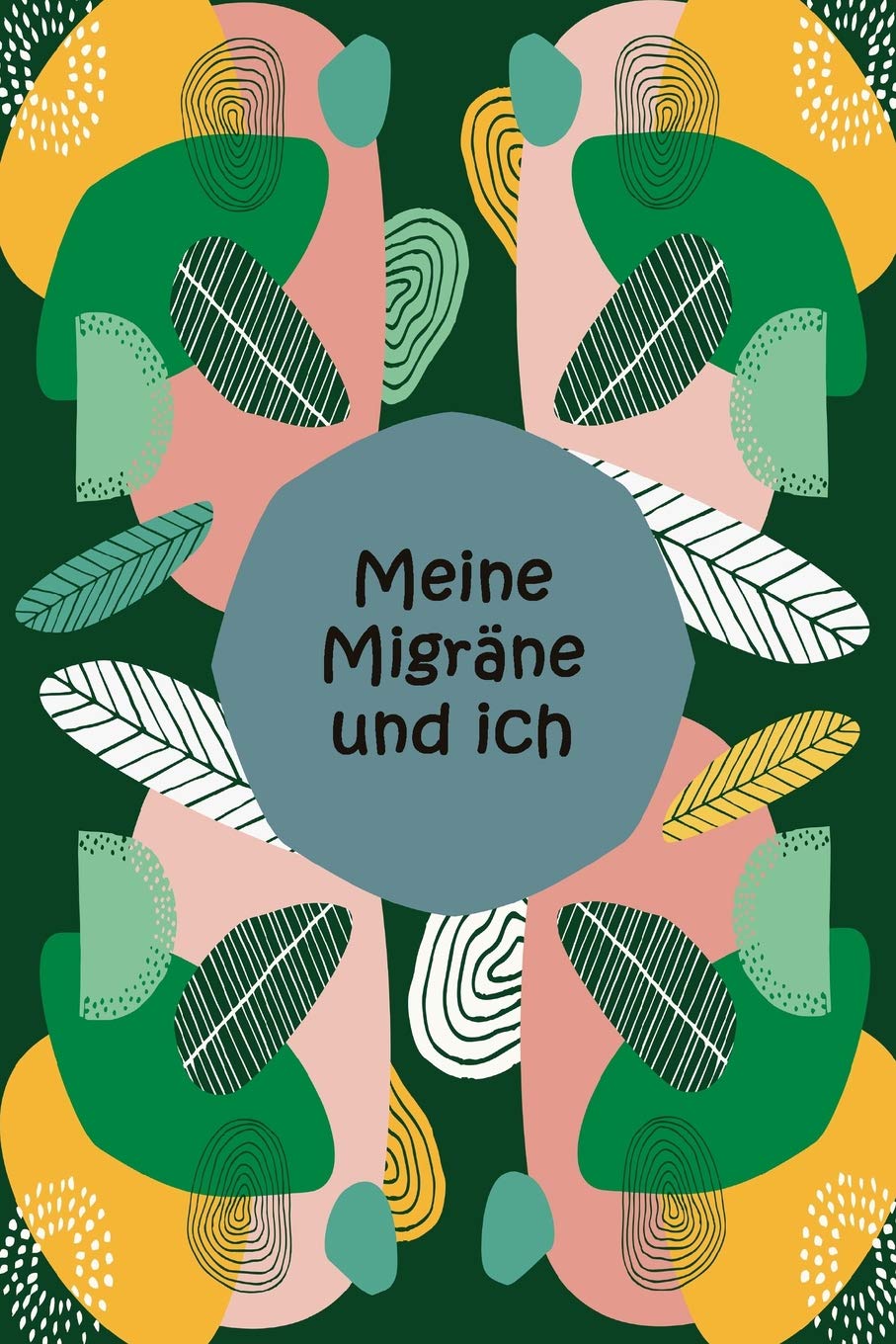 Meine Migrne und ich: Kopfschmerztagebuch zum Ausfllen  Migrnetagebuch zum Selberschreiben  fr 52 Wochen  Fr Deine Notizen rund ,Used