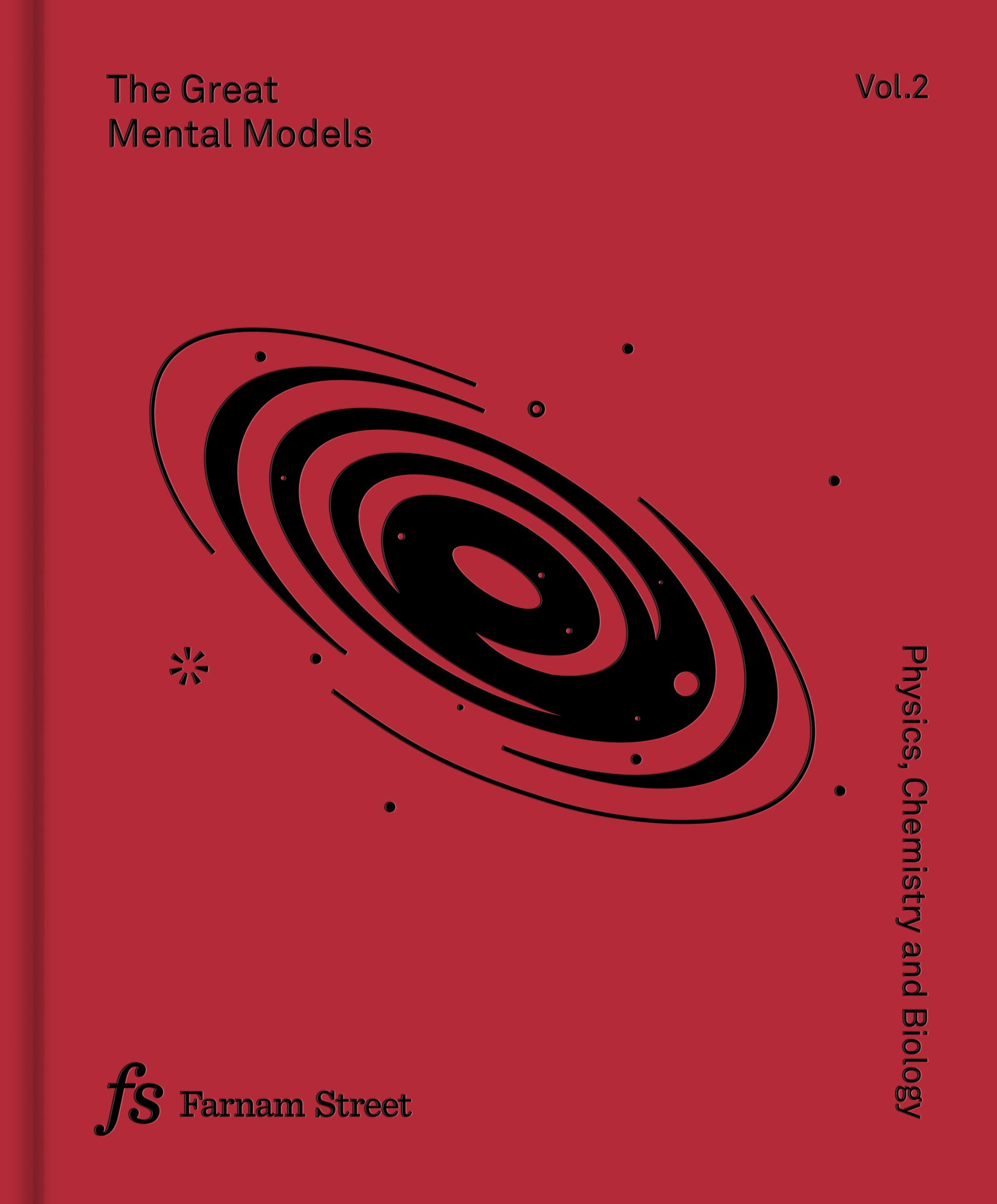 The Great Mental Models Volume 2: Physics, Chemistry And Biology