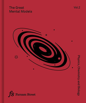 The Great Mental Models Volume 2: Physics, Chemistry And Biology