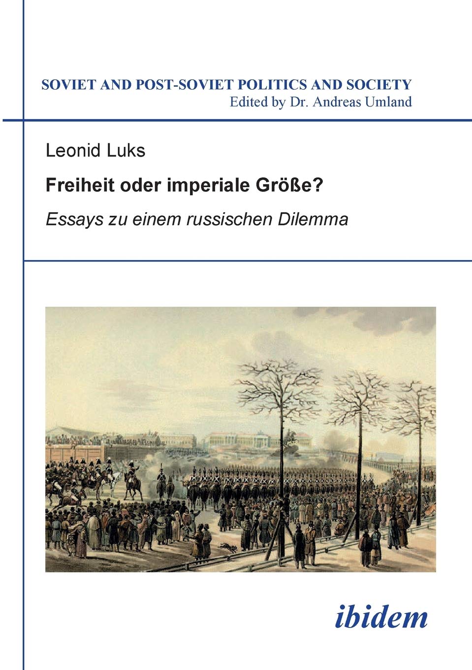 Freiheit oder imperiale Gre? Essays zu einem russischen Dilemma (Soviet and PostSoviet Politics and Society, Vol. 90) (German E,Used