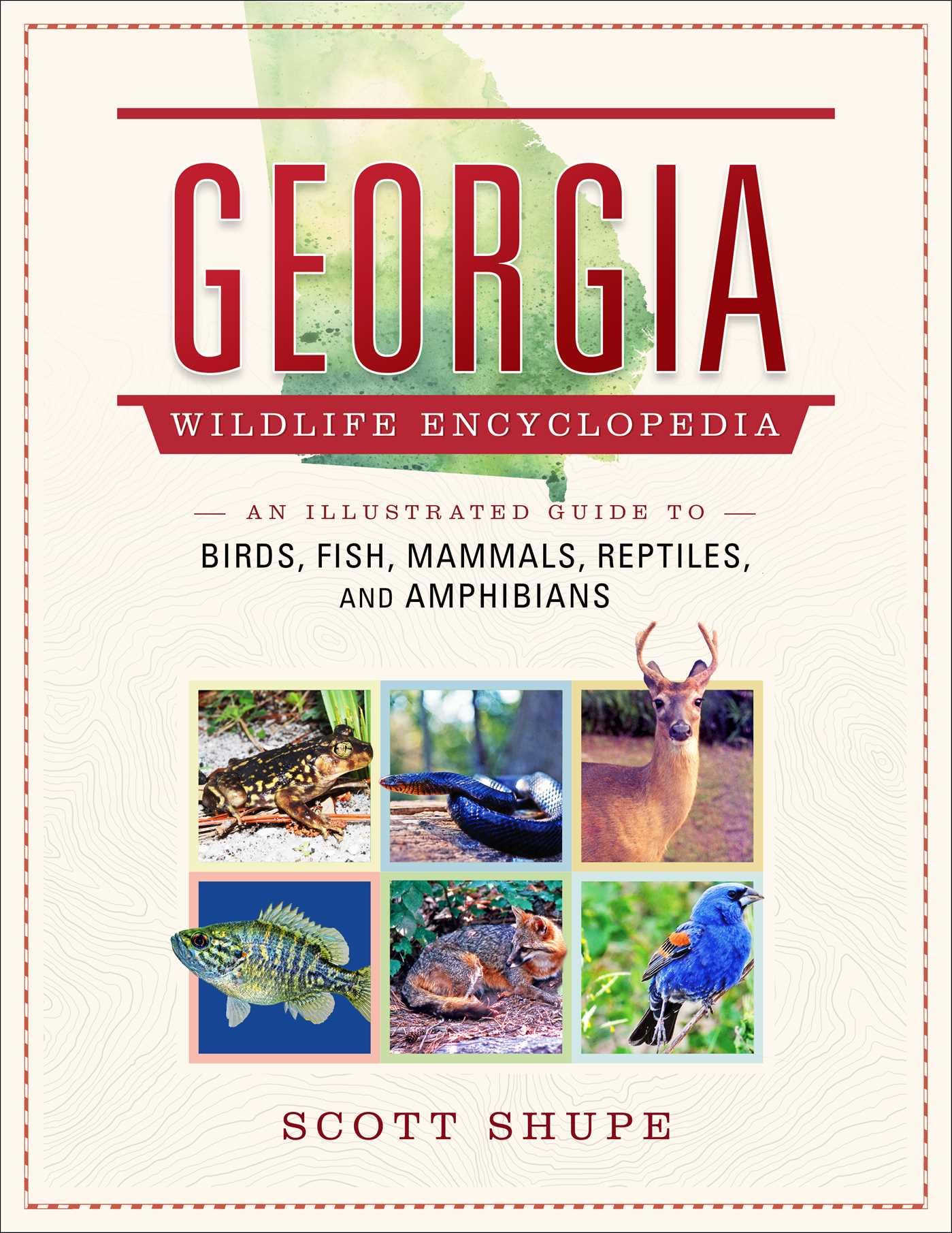 Georgia Wildlife Encyclopedia: An Illustrated Guide To Birds, Fish, Mammals, Reptiles, And Amphibians