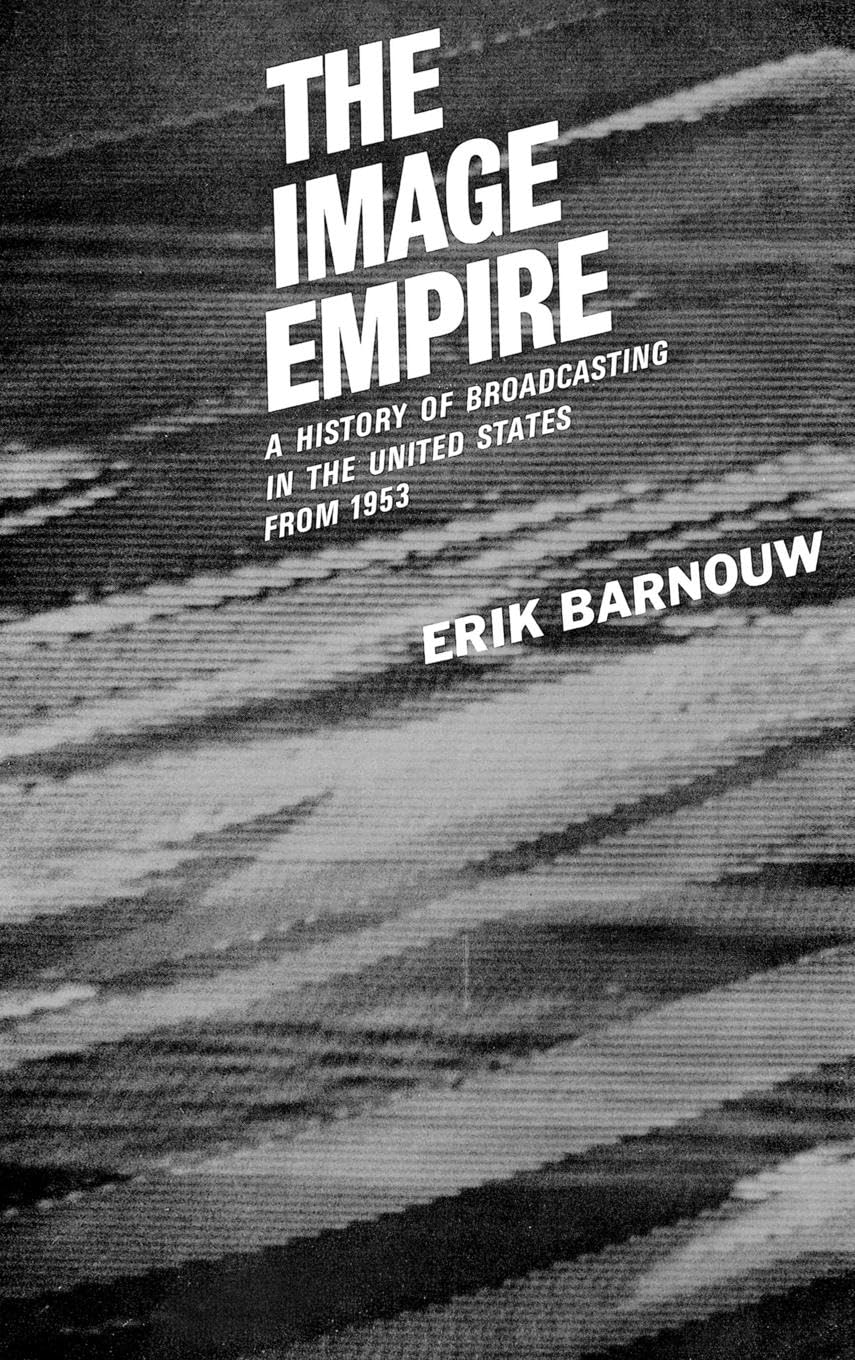 The Image Empire: A History of Broadcasting in the United States, Vol. 3: From 1953,Used