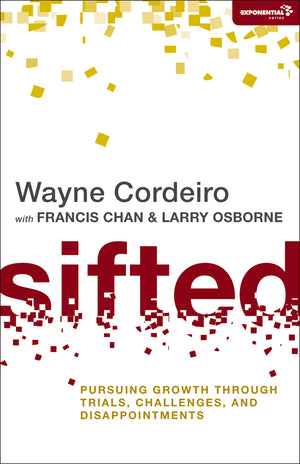 Sifted: Pursuing Growth through Trials, Challenges, and Disappointments (Exponential Series),Used