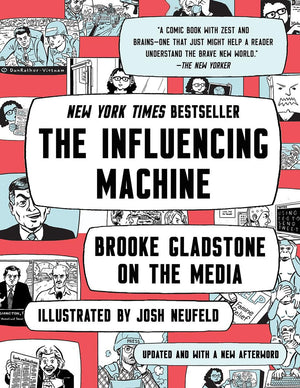 The Influencing Machine: Brooke Gladstone On The Media,New