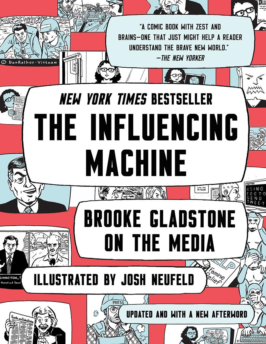 The Influencing Machine: Brooke Gladstone On The Media,New