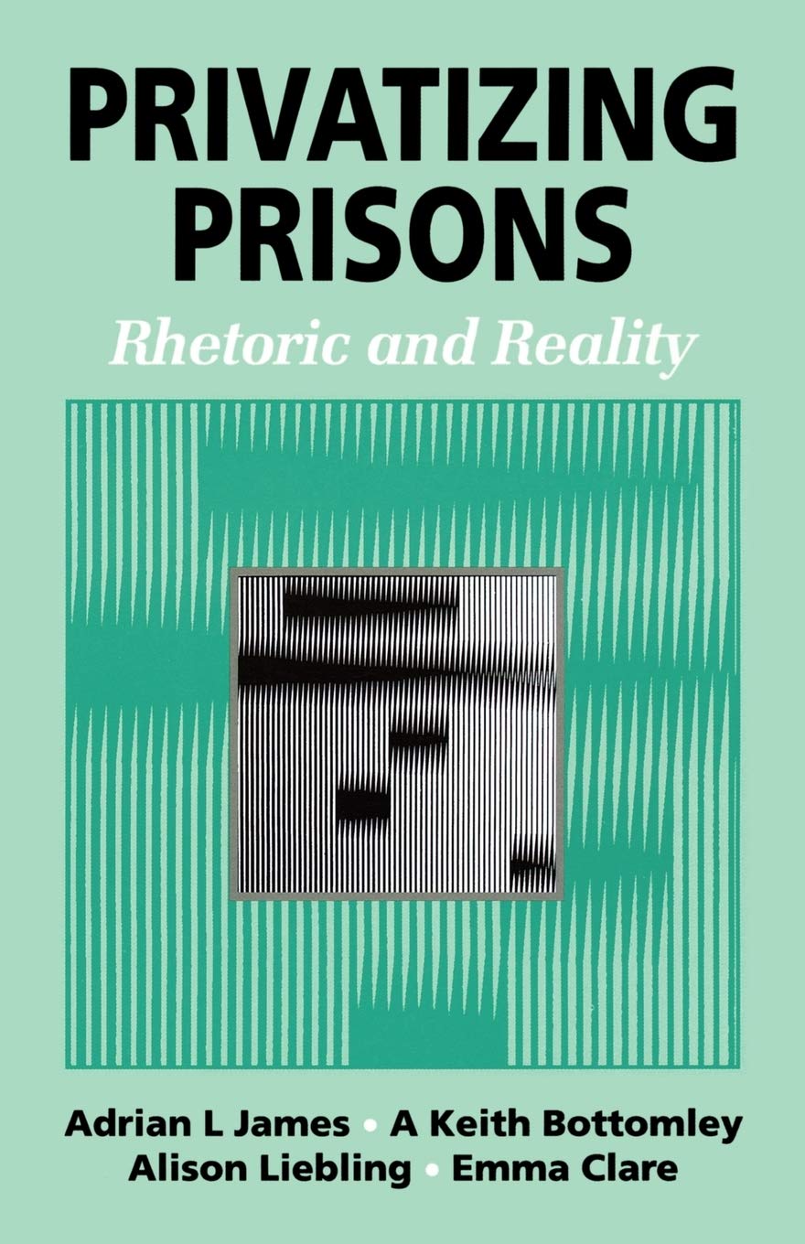Privatizing Prisons: Rhetoric And Reality,Used