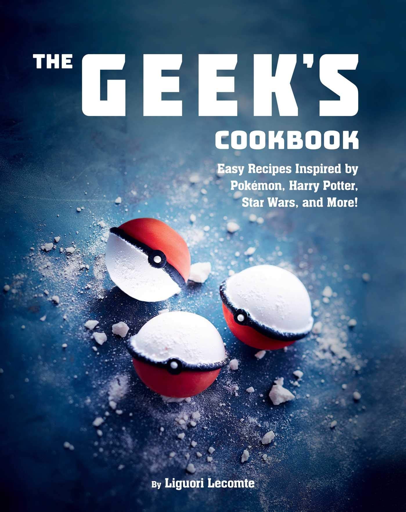 The Geek's Cookbook: Easy Recipes Inspired by Pokmon, Harry Potter, Star Wars, and More!,Used
