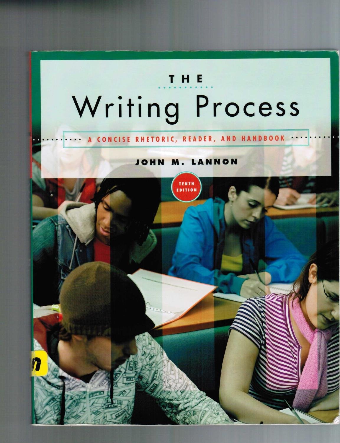 The Writing Process: A Concise Rhetoric, Reader, and Handbook (10th Edition),New
