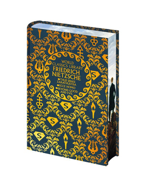 World Classics Library: Friedrich Nietzsche: Thus Spake Zarathustra, Ecce Homo, Beyond Good And Evil