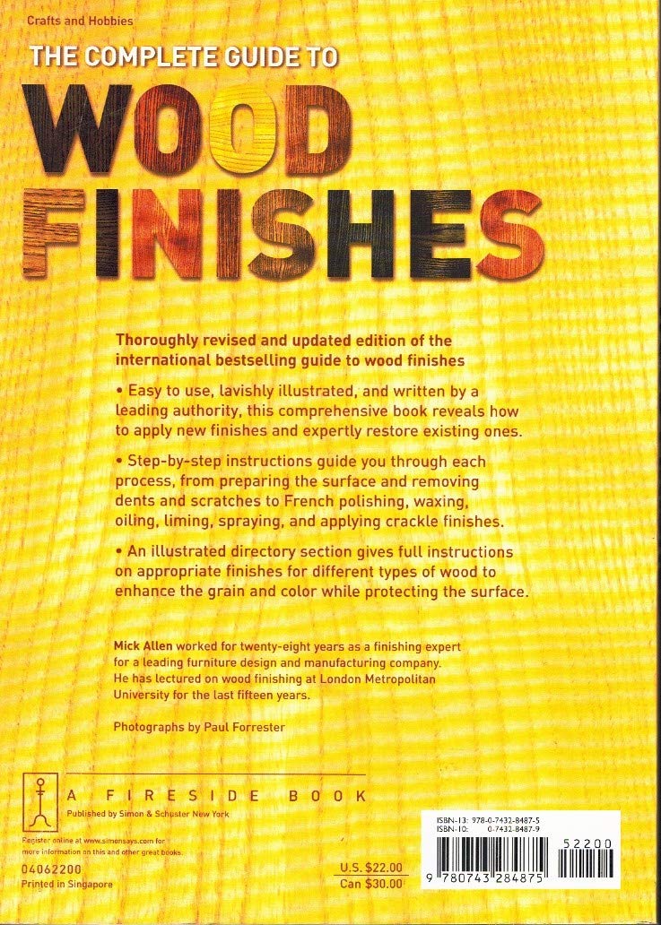 The Complete Guide to Wood Finishes: How to Apply and Restore Lacquers, Polishes, Stains and Varnishes,Used