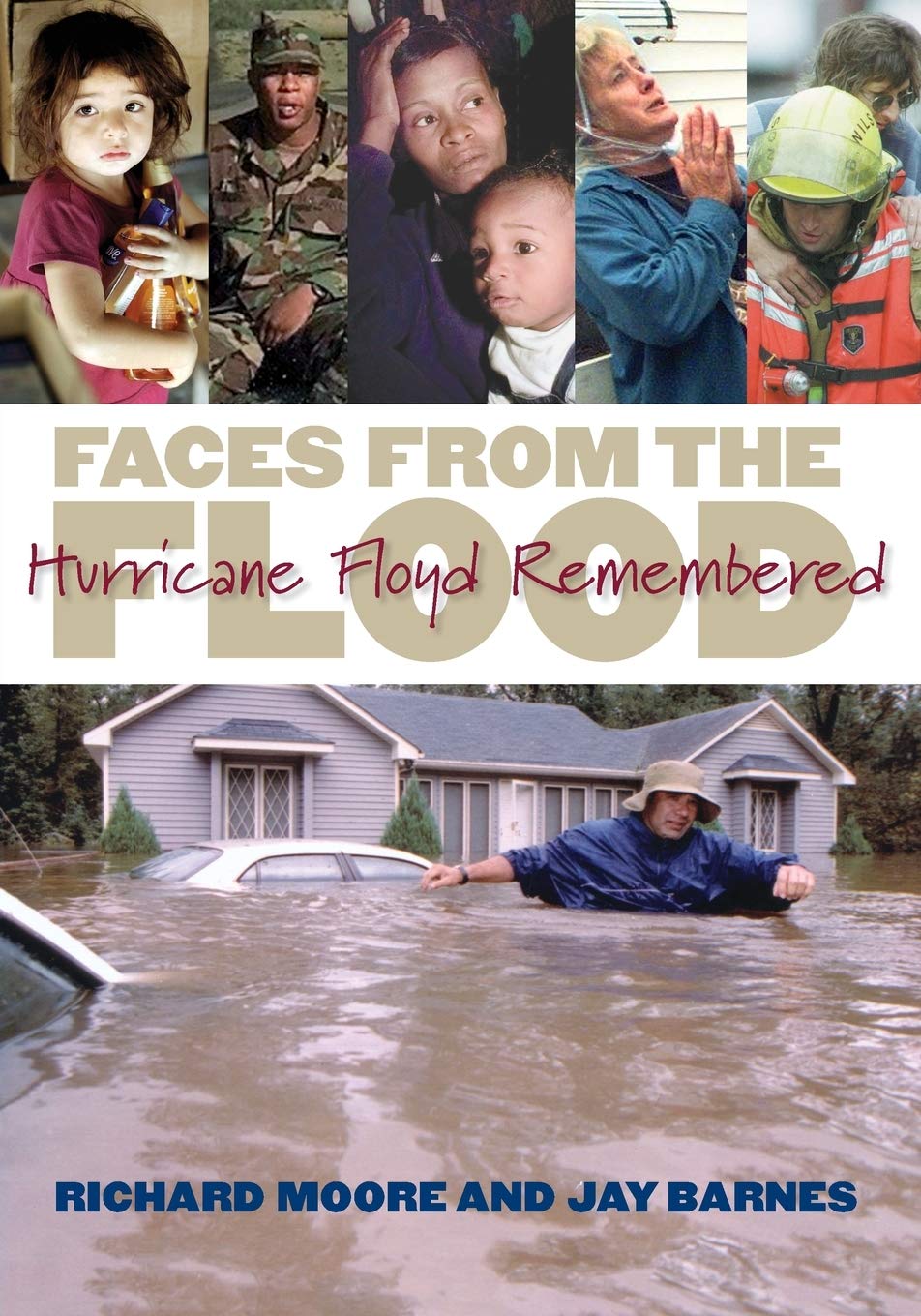 Faces From The Flood: Hurricane Floyd Remembered,New