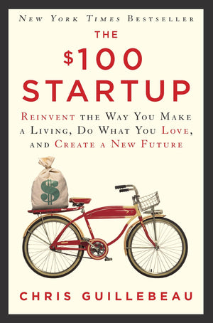 The $100 Startup: Reinvent the Way You Make a Living, Do What You Love, and Create a New Future,Used