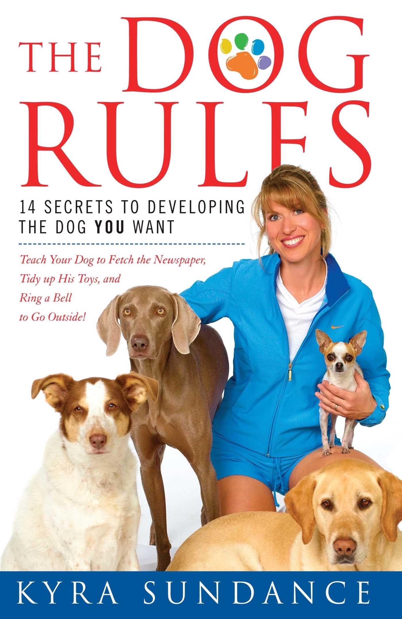 The Dog Rules: 14 Secrets to Developing the Dog YOU Want,Used