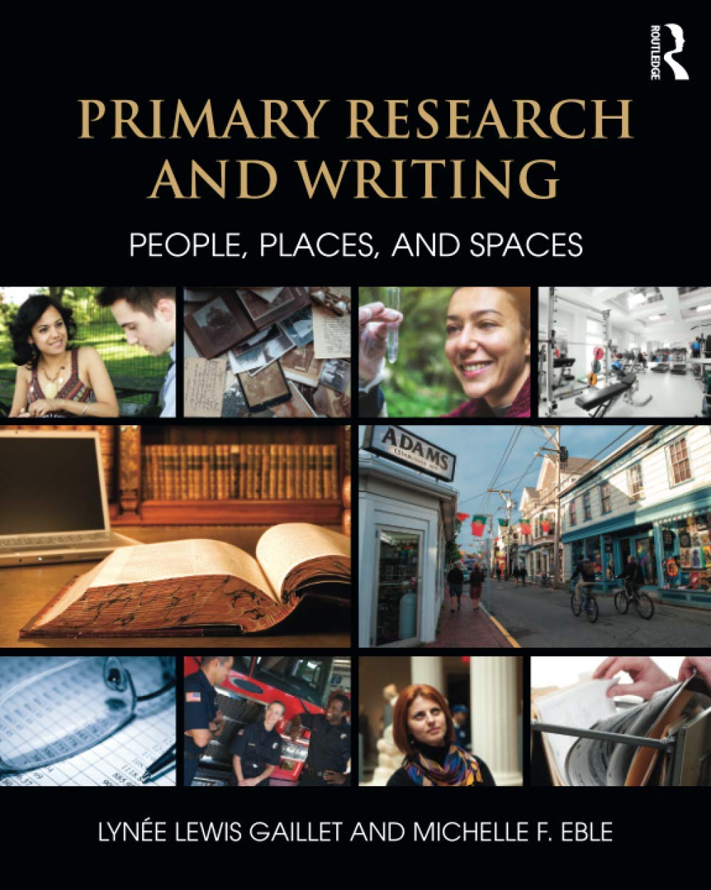 Primary Research and Writing: People, Places, and Spaces,New